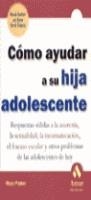 COMO AYUDAR A SU HIJA ADOLESECNTE | 9788480884518 | PIPHER, MARY