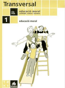 TRANSVERSAL EDUCACIO MORAL 1 CM | 9788477399322 | GRUP RECERCA EDUCACIÓ MORAL DEL DEPARTAMENT HISTÒRIA DE L'EDUCACIÓ (UB)