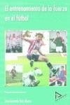 ENTRENAMIENTO DE LA FUERZA EN EL FUTBOL | 9788486774189 | RUIZ,JOSE GERARDO