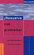 RESUELVA ESE PROBLEMA | 9789685015127 | SMITH,STEVEN