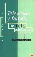 TELEVISION Y FAMILIA UN RETO EDUCATIVO | 9788428815802 | VILCHEZ MARTIN. LUIS FERNANDO