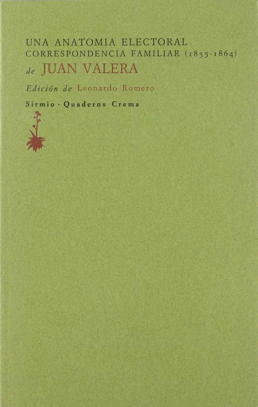 ANATOMIA ELECTORAL CORRESPONDENCIA FAMILIAR, UNA | 9788477690474 | VALERA, JUAN