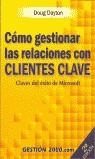 COMO GESTIONAR LAS RELACIONES CON CLIENTES CLAVE | 9788480886499 | DAYTON, DOUG