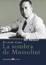 SOMBRA DE MUSSOLINI EL CONDE CIANO | 9788484601418 | MOSELEY, RAY