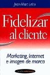 FIDELIZAR AL CLIENTE | 9788449311024 | LEHU, JEAN-MARC