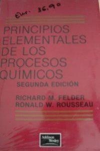 PRINCIPIOS ELEMANTALES DE LOS PROCESOS QUIMICOS | 9789684443792 | FELDER, RICHARD / ROUSSEAU, RONALD