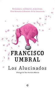 ALUCINADOS | 9788497340007 | UMBRAL, FRANCISCO