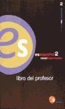 ES ESPAÑOL 2 NIVEL INTERMEDIO LIBRO DEL PROFESOR | 9788423929221 | VV. AA.