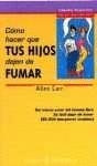 COMO HACER QUE TUS HIJOS DEJEN DE FUMAR | 9788423924707 | CARR, ALLEN