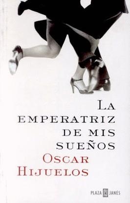 EMPERATRIZ DE MIS SUEÑOS, LA | 9788401328978 | HIJUELOS, OSCAR