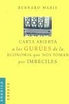 CARTA ABIERTA A LOS GURUES DE LA ECONOMIA QUE NOS TOMAN POR | 9788475778914 | MARIS, BERNARD