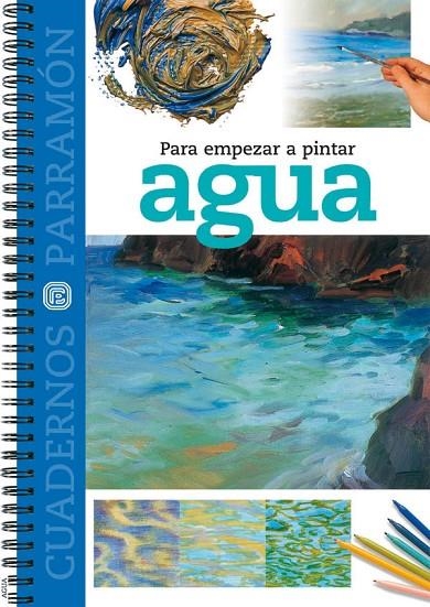 PARA EMPEZAR A PINTAR AGUA | 9788434223943