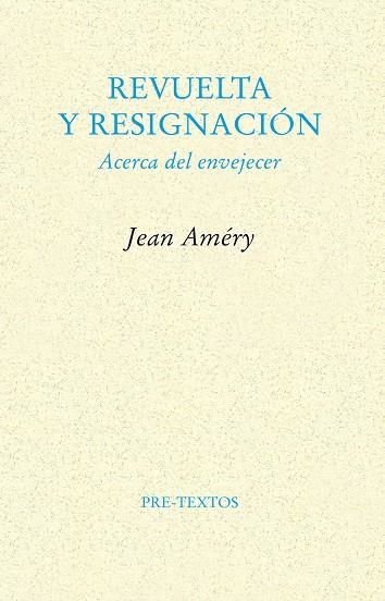 REVUELTA Y RESIGNACION ACERCA DEL ENVEJECER | 9788481914009 | AMERY, JEAN