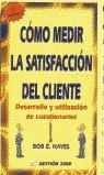 COMO MEDIR LA SATISFACCION DEL CLIENTE | 9788480883917 | HAYES, BOB E.