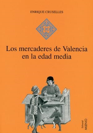 MERCADERES DE VALENCIA EN LA EDAD MEDIA | 9788489790681 | CRUSELLES, ENRIQUE