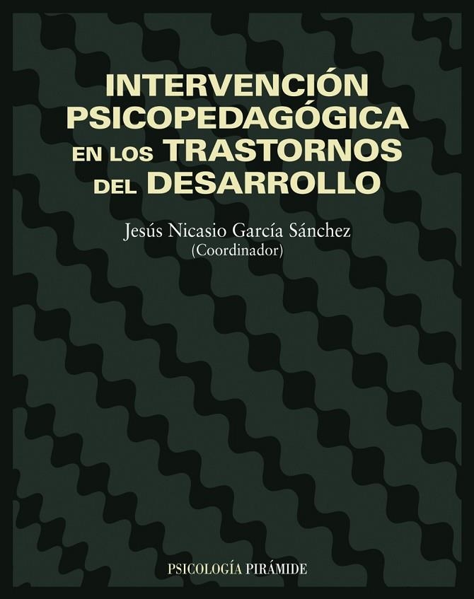 INTERVENCION PSICOPEDAGOGICA EN LOS TRANSTORNOS DEL DESARROL | 9788436813913 | GARCIA SANCHEZ, JESUS NICASIO