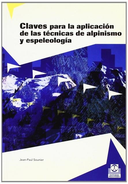 CLAVES PARA LA APLICACION DE LAS TECNICAS DE ALPINISMO Y ESP | 9788480195560 | SOUNIER, JEAN PAUL