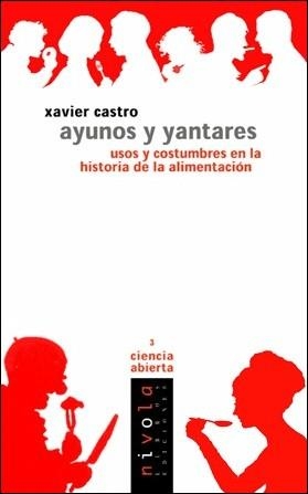 AYUNOS Y YANTARES USOS Y COSTUMBRES EN LA HISTORIA | 9788495599179 | CASTRO, XAVIER