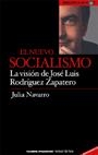 NUEVO SOCIALISMO  LA VISION DE J.L. RODRIGUEZ ZAPATERO, EL | 9788484601715 | NAVARRO, JULIA