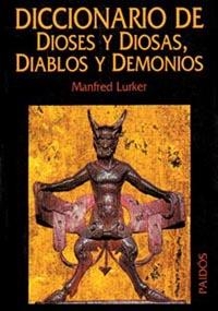 DICCIONARIO DE DIOSES Y DIOSAS, DIABLOS Y DEMONIOS | 9788449307850 | LURKER, MANFRED