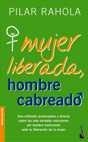 MUJER LIBERADA HOMBRE CABREADO | 9788408040743 | RAHOLA, PILAR