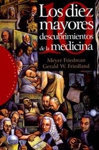 DIEZ MAYORES DESCUBRIMIENTOS DE MEDICINA, LOS | 9788449307812 | FRIEDMAN- FRIEDLAND