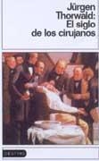 SIGLO DE LOS CIRUJANOS, EL | 9788423333639 | THORWALD, JURGEN