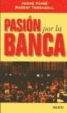 PASION POR LA BANCA | 9788423418046 | FAINE/TORNABELL