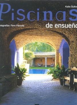 PISCINAS DE ENSUEÑO | 9788495692665 | SULLIVIER, KATIE