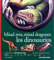 MITAD AVES MITAD DRAGONES LOS DINOSAURIOS | 9788434881648