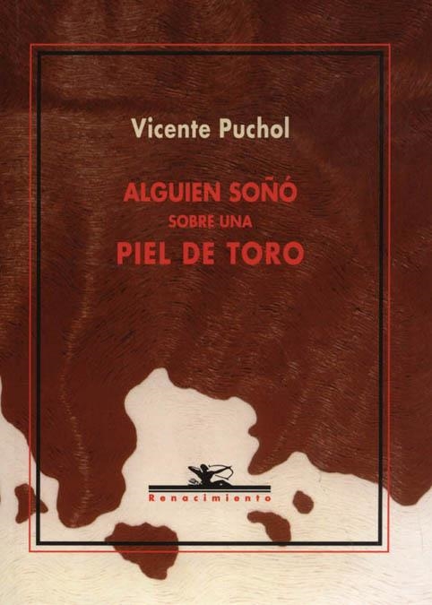 ALGUIEN SOÑO SOBRE UNA PIEL DE TORO | 9788484720287 | PUCHOL, VICENTE