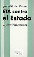 ETA CONTRA EL ESTADO   ESTRATEGIAS DEL TERRORISMO | 9788483107836 | SANCHEZ, IGNACIO