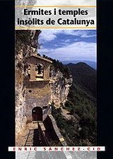 ERMITES I TEMPLES INSOLITS A CATALUNYA | 9788495684349 | SANCHEZ, ENRIC