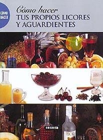 COMO HACER TUS PROPIOS LICORES Y AGUARDIENTES | 9788430598526 | EQUIPO SUSAETA