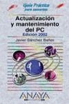 ACTUALIZACION Y MANTENIMIENTO DEL PC 2002 | 9788441512801 | SANCHEZ, JAVIER