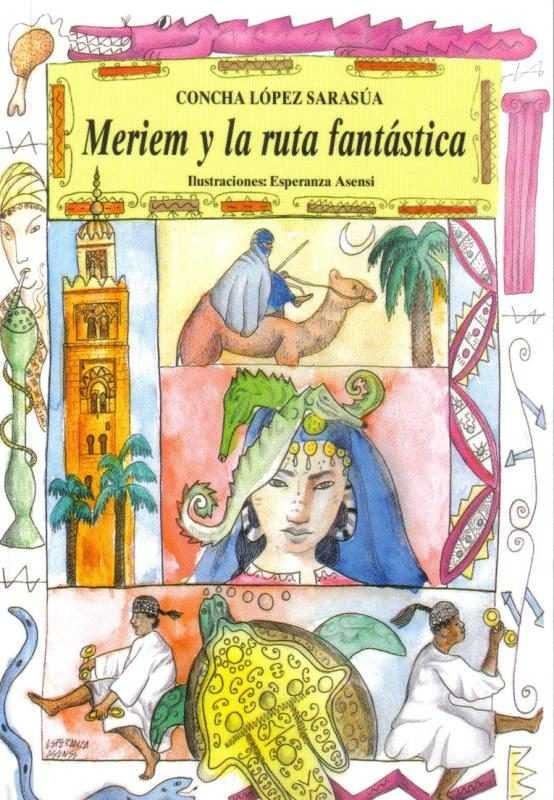 MERIEM Y LA RUTA FANTASTICA | 9788487839016 | LOPEZ SARASUA, CONCHA