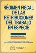 REGIMEN FISCAL DE LAS RETRIBUCIONES DEL TRABAJO EN ESPECIE | 9788489786998 | ABELLA, ENRIQUE