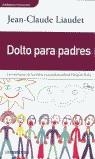 DOLTO PARA PADRES | 9788484508397 | LIAUDET, JEAN-CLAUDE