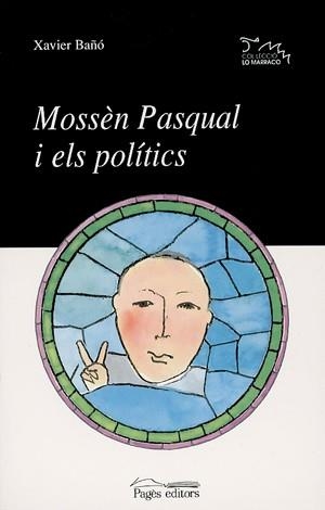 MOSSEN PASQUAL I ELS POLITICS | 9788479358594 | BAÑO, XAVIER