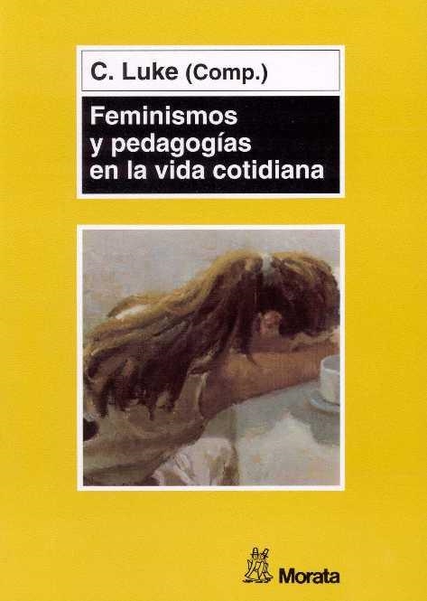 FEMINISMOS Y PEDAGOGIAS EN LA VIDA COTIDIANA | 9788471124470 | LUKE, C.