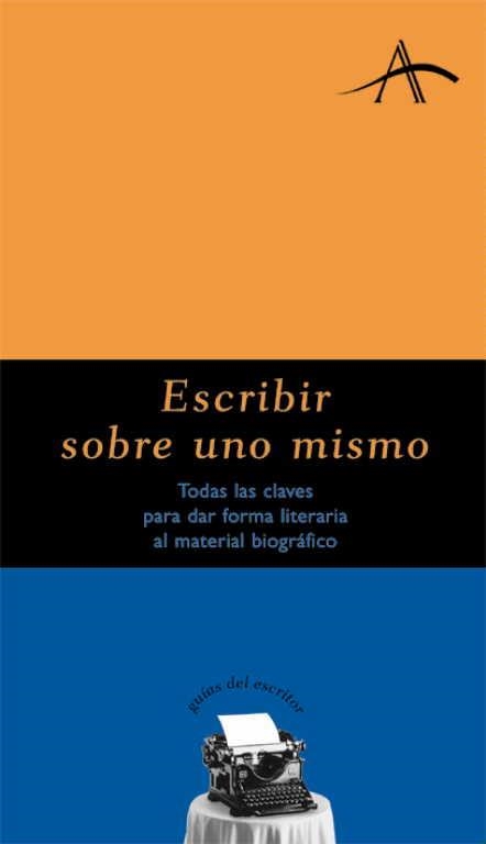 ESCRIBIR SOBRE UNO MISMO | 9788484281283 | ADELA, SILVIA