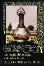 MAGIA DEL MONJE O EL ELIXIR DE LA VIDA, LA | 9788477023777 | COMEAU, ALEXANDER DE