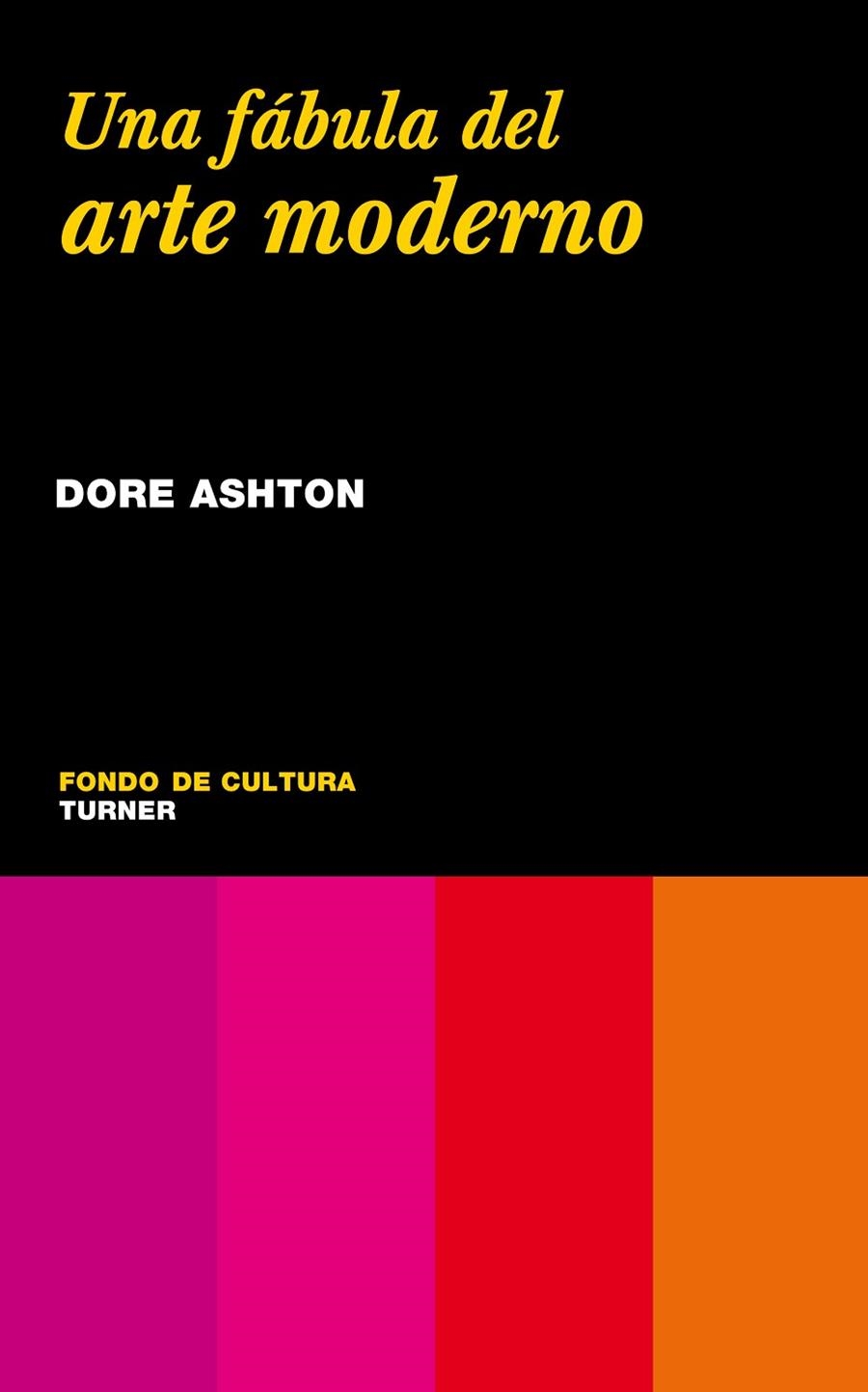 FABULA DEL ARTE MODERNO, UNA | 9788475065021 | ASHTON, DORE