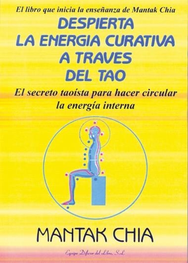 DESPIERTA LA ENERGIA CURATIVA A TRAVES DEL TAO | 9788495593009 | CHIA, MANTAK