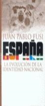 ESPAÑA EVOLUCION DE LA IDENTIDAD NACIONAL | 9788478808342 | FUSI, JUAN PABLO