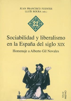 SOCIABILIDAD Y LIBERALISMO EN LA ESPAÑA DEL SIGLO XIX | 9788497430173 | FUENTES, JUAN FRANCISCO - ROURA, LLUIS ( ED. )