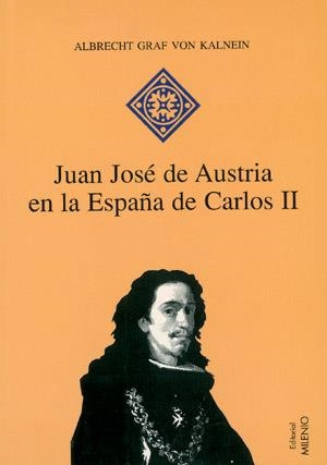 JUAN JOSE DE AUSTRIA EN LA ESPAÑA DE CARLOS II | 9788497430159 | GRAF VON KALNEIN, ALBRECHT