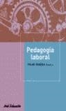 PEDAGOGIA LABORAL | 9788434426498 | PINEDA, PILAR ( COORD. )