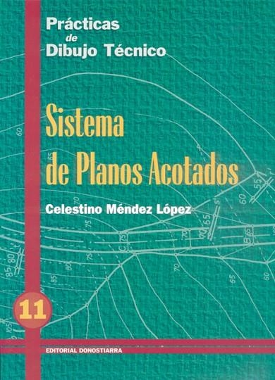 PRACTICAS DE DIBUJO TECNICO 11 SISTEMA DE PLANOS ACOTADOS | 9788470631580 | MENDEZ, CELESTINO