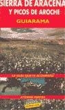 SIERRA DE ARACENA Y PICOS DE AROCHE GUIARAMA | 9788481658101 | GARCÍA BARRÓN, LUIS FERNANDO/MÁRQUEZ RODRÍGUEZ, MARÍA